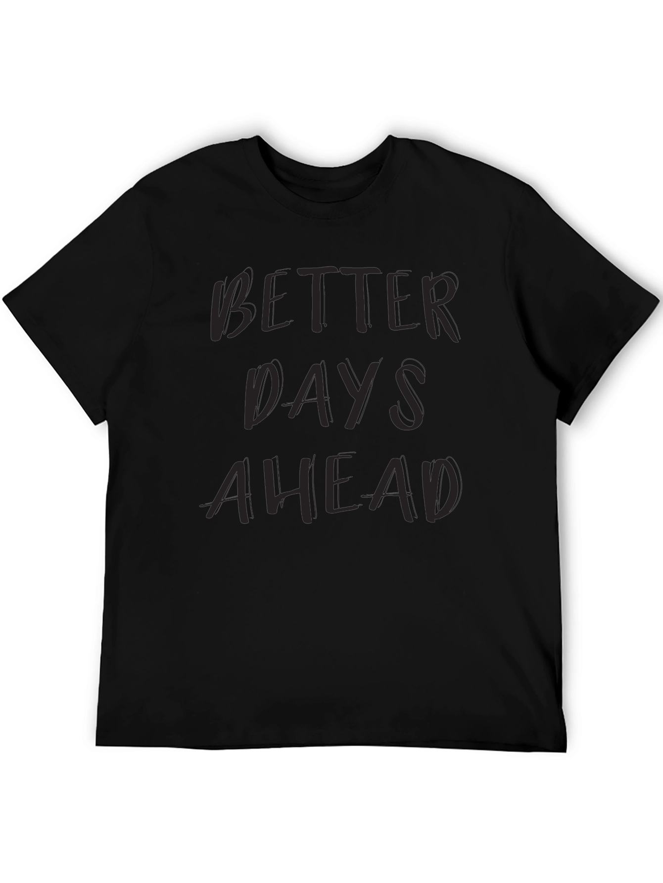 Better Days Ahead Graphic Tee - Black Casual T-Shirt