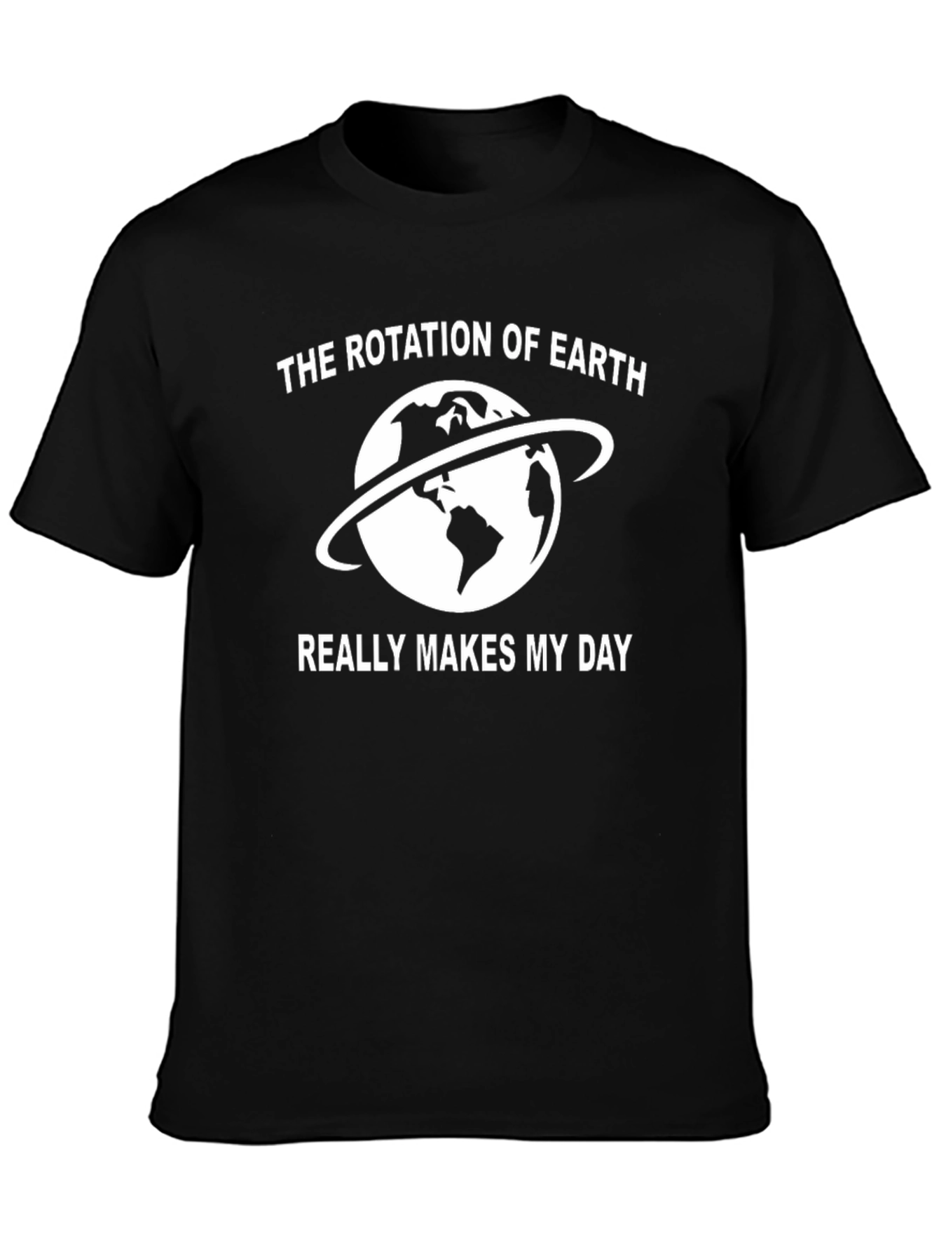 Rotation of Earth T-Shirt - Science Humor Tee