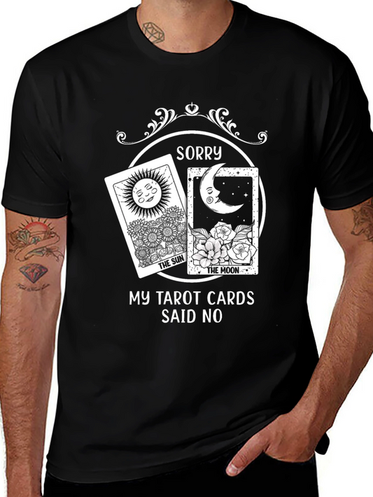 Sorry Tarot Cards Said No Graphic Tee