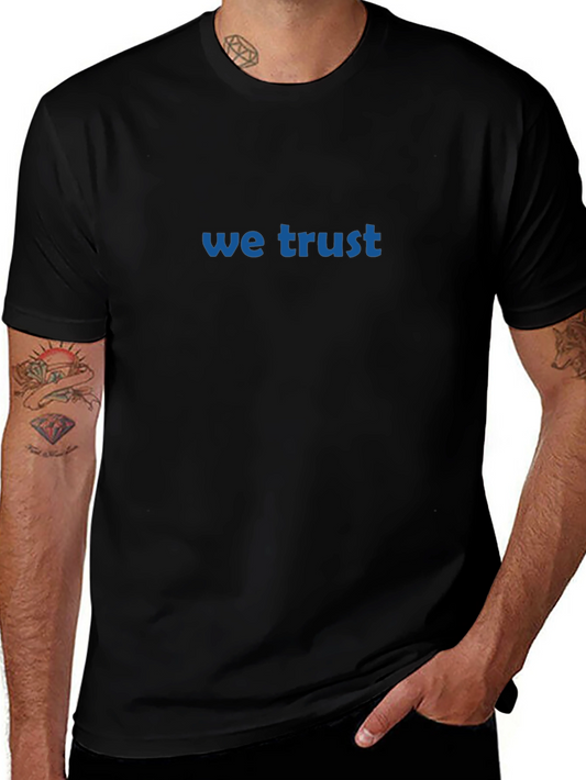 We Trust T-Shirt - Classic Black Crew Neck Tee
