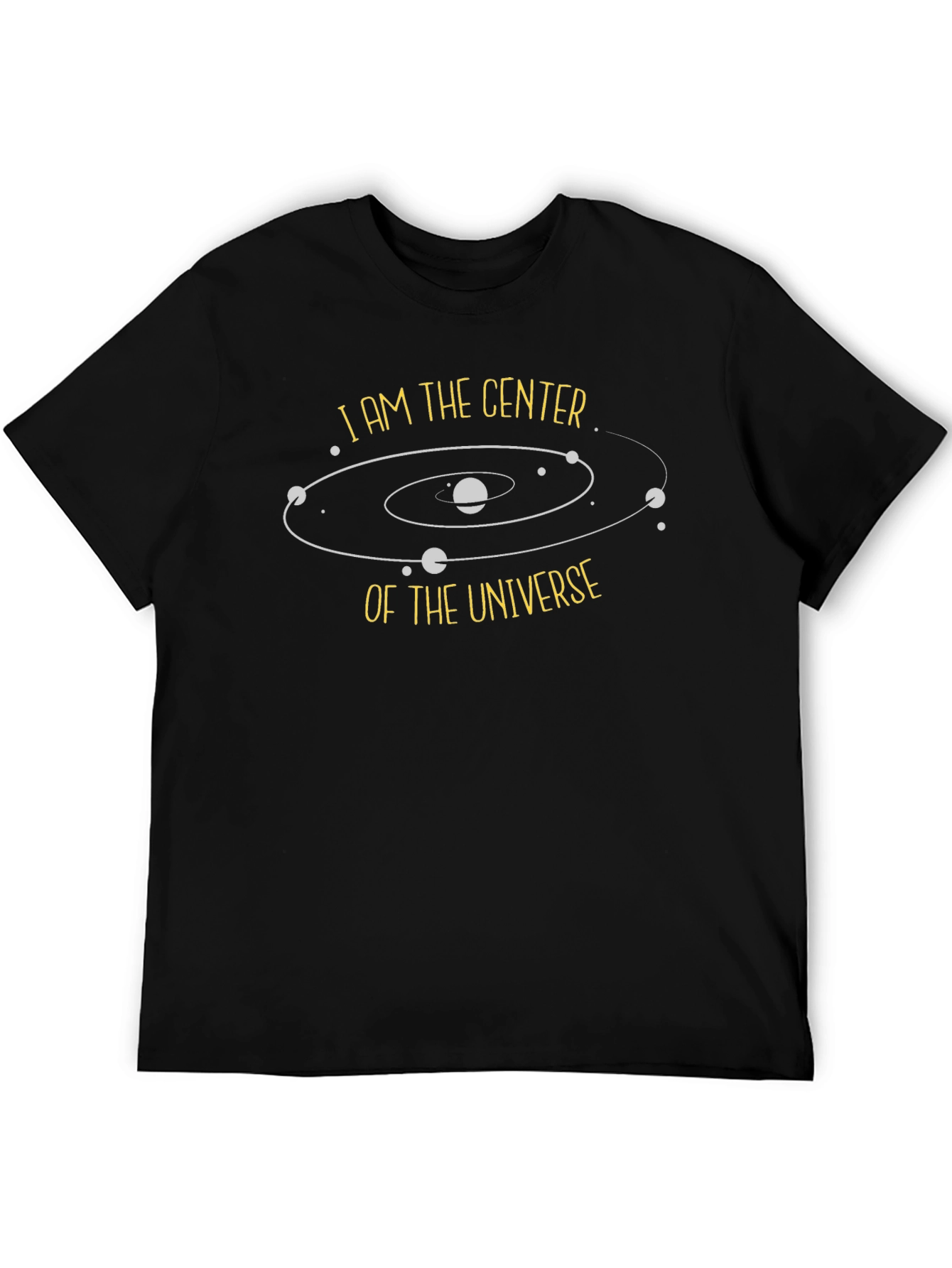 I am the Center of the Universe Black T-Shirt
