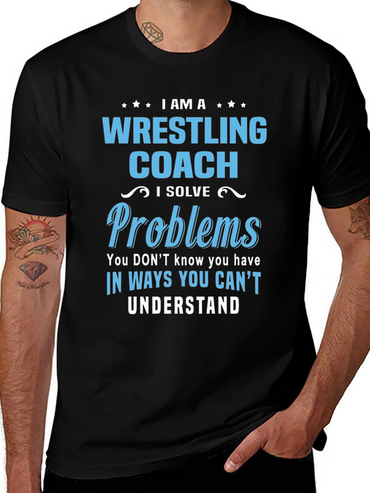 Wrestling Coach T-Shirt: I Solve Problems Tee
