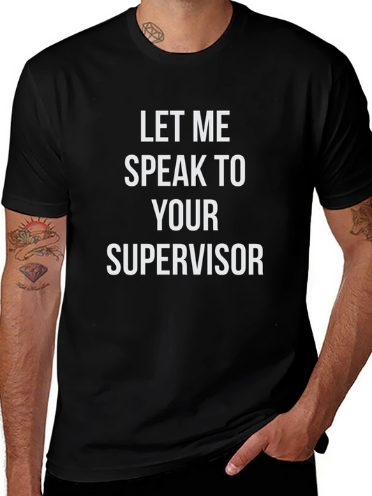 Speak To Supervisor T-Shirt