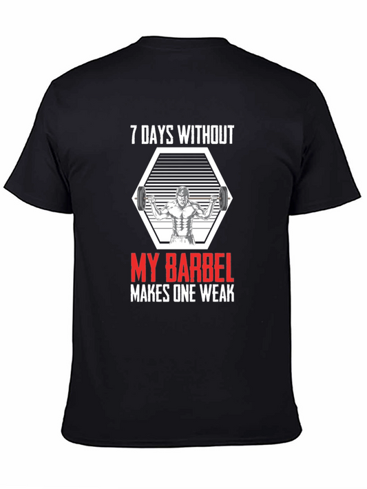 7 Days Without Barbell T-Shirt Gym Workout Tee