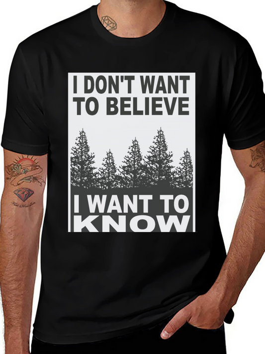 I Dont Want to Believe Graphic Tee