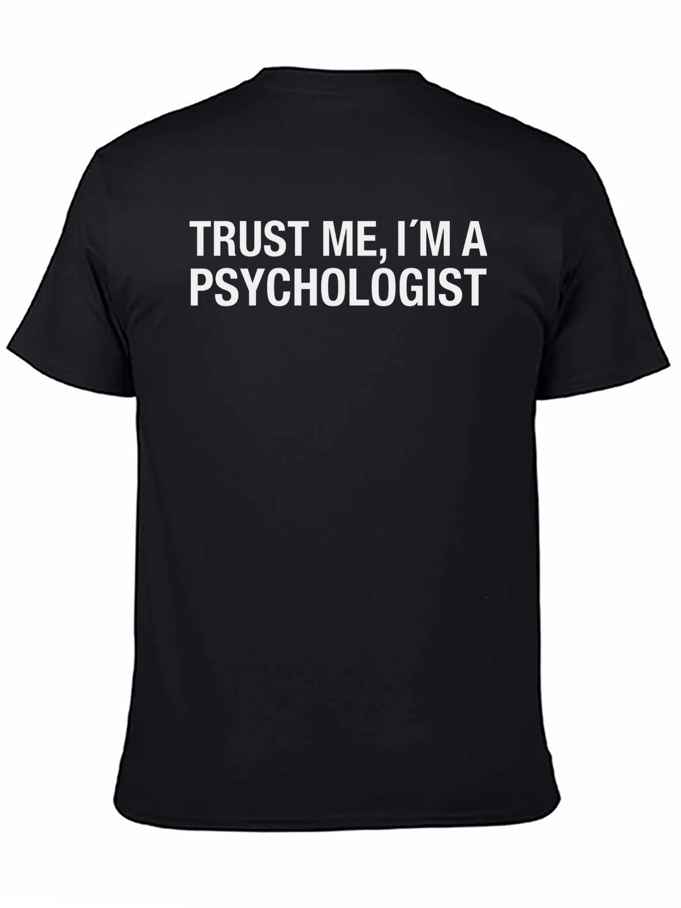 Trust Me Im A Psychologist Tee