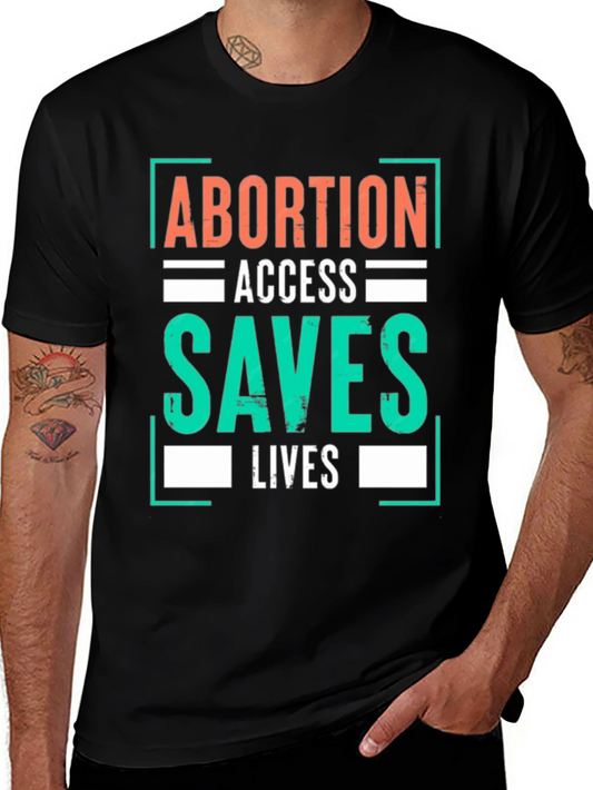 Abortion Access Saves Lives Graphic T-Shirt