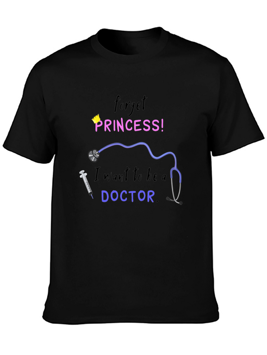 Forget Princess Doctor T-Shirt