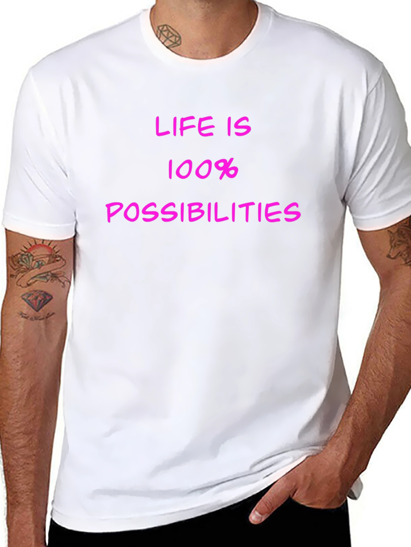 Life is 100% Possibilities T-Shirt