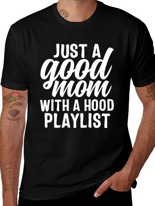 Just A Good Mom With A Hood Playlist T-Shirt