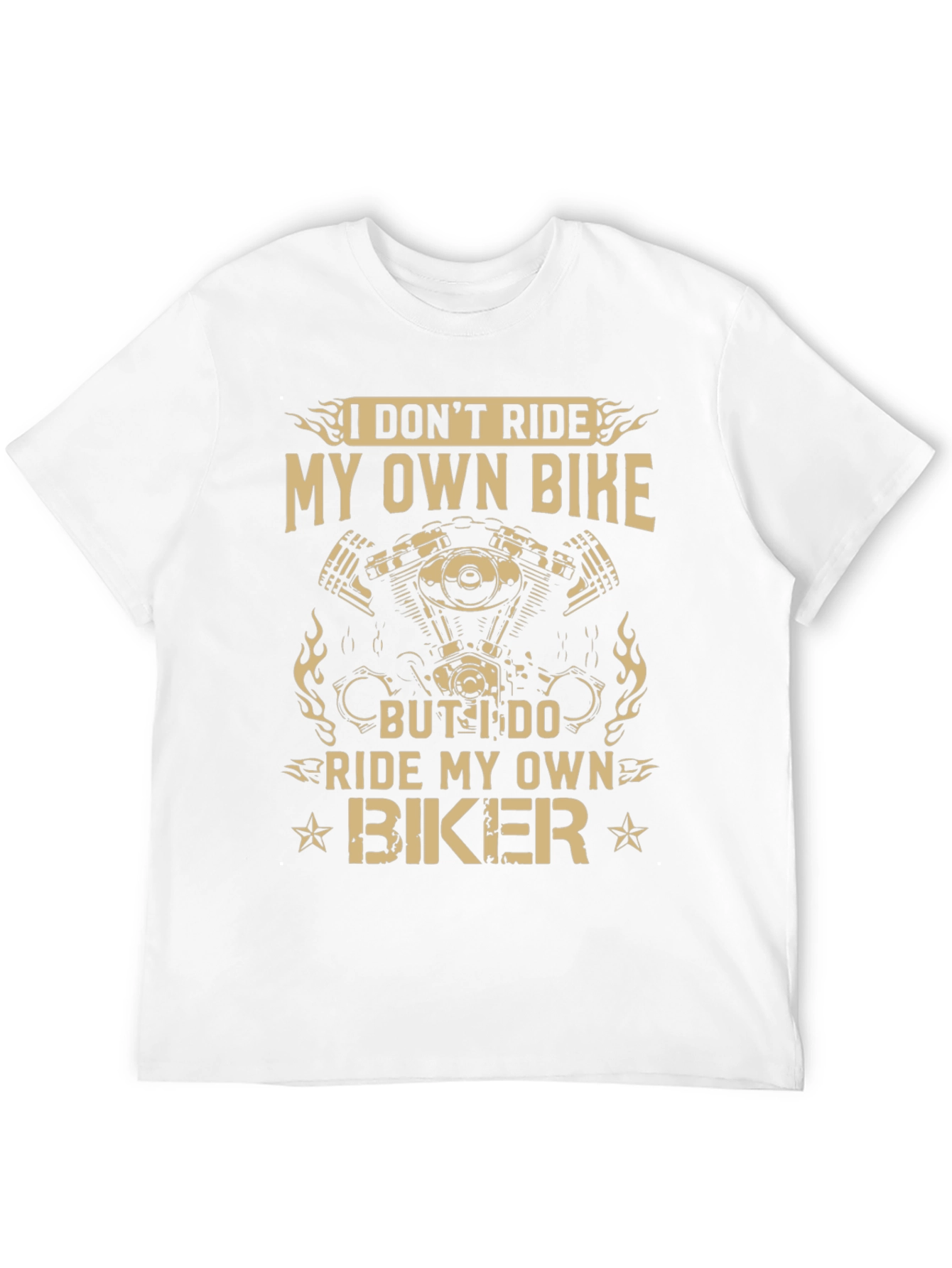 I DONT RIDE MY OWN BIKE T-Shirt