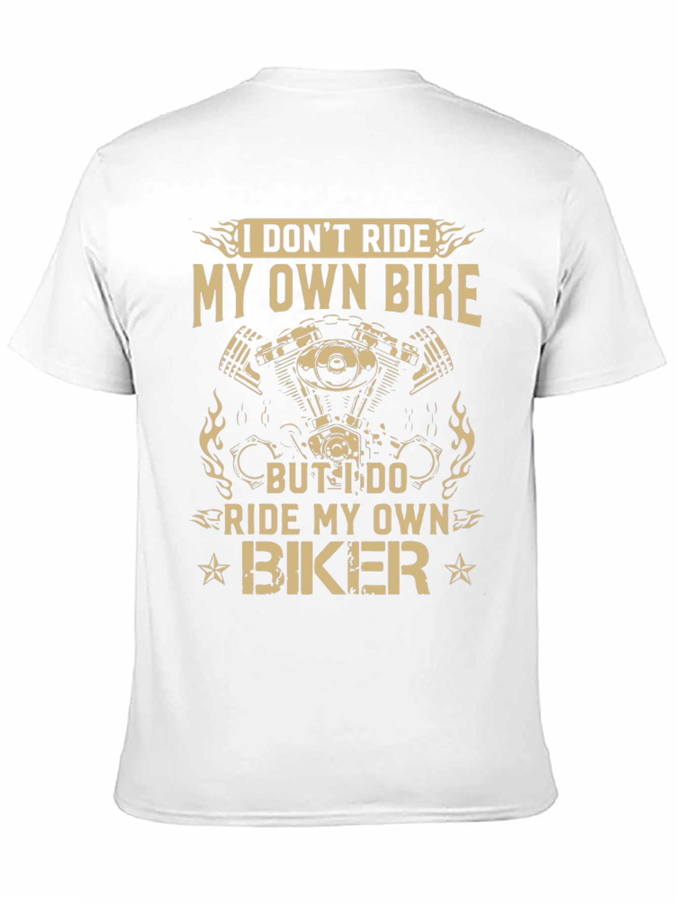 I DONT RIDE MY OWN BIKE T-Shirt