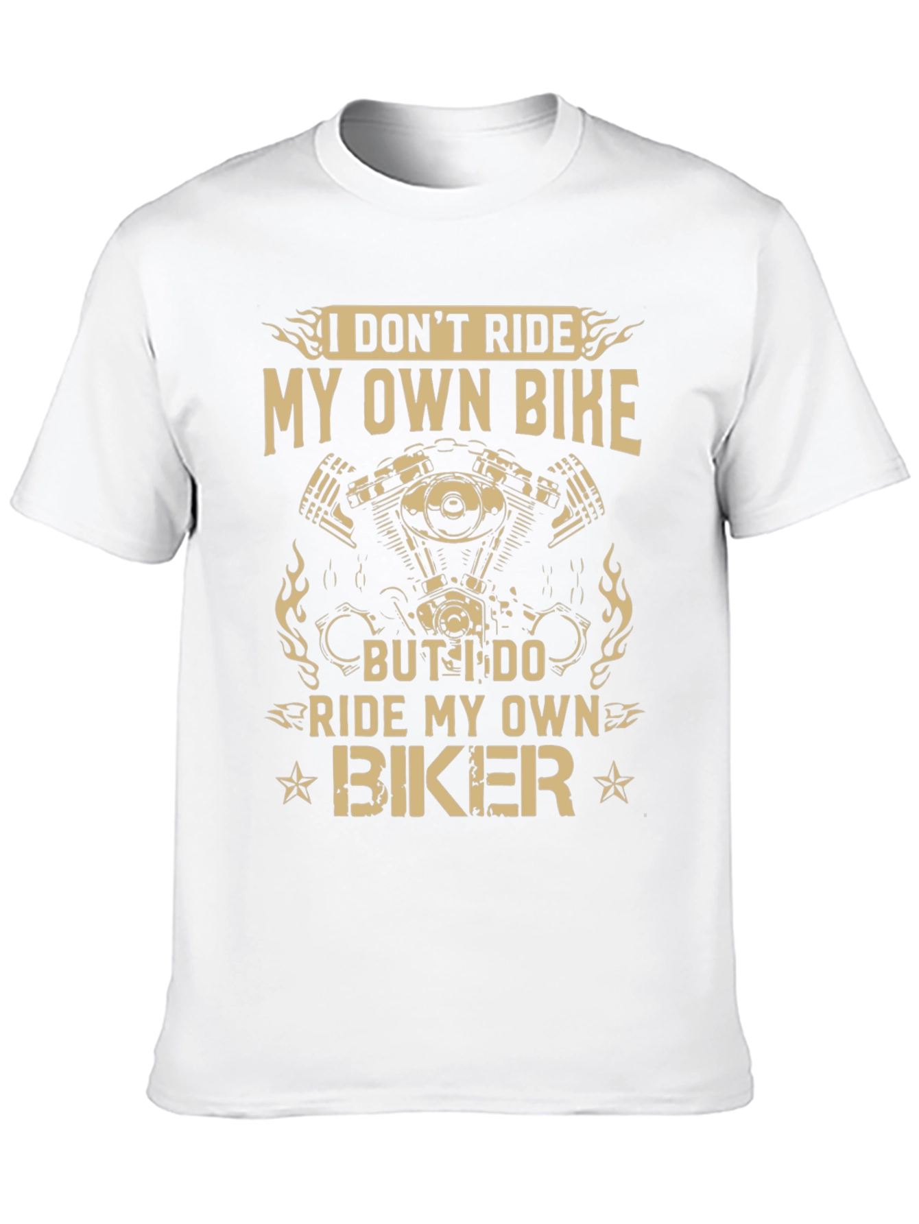 I DONT RIDE MY OWN BIKE T-Shirt
