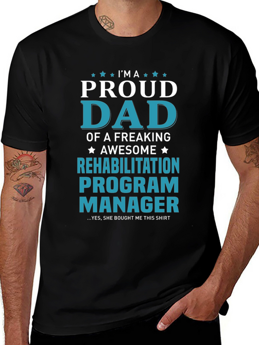 Proud Dad Rehabilitation Program Manager T-Shirt