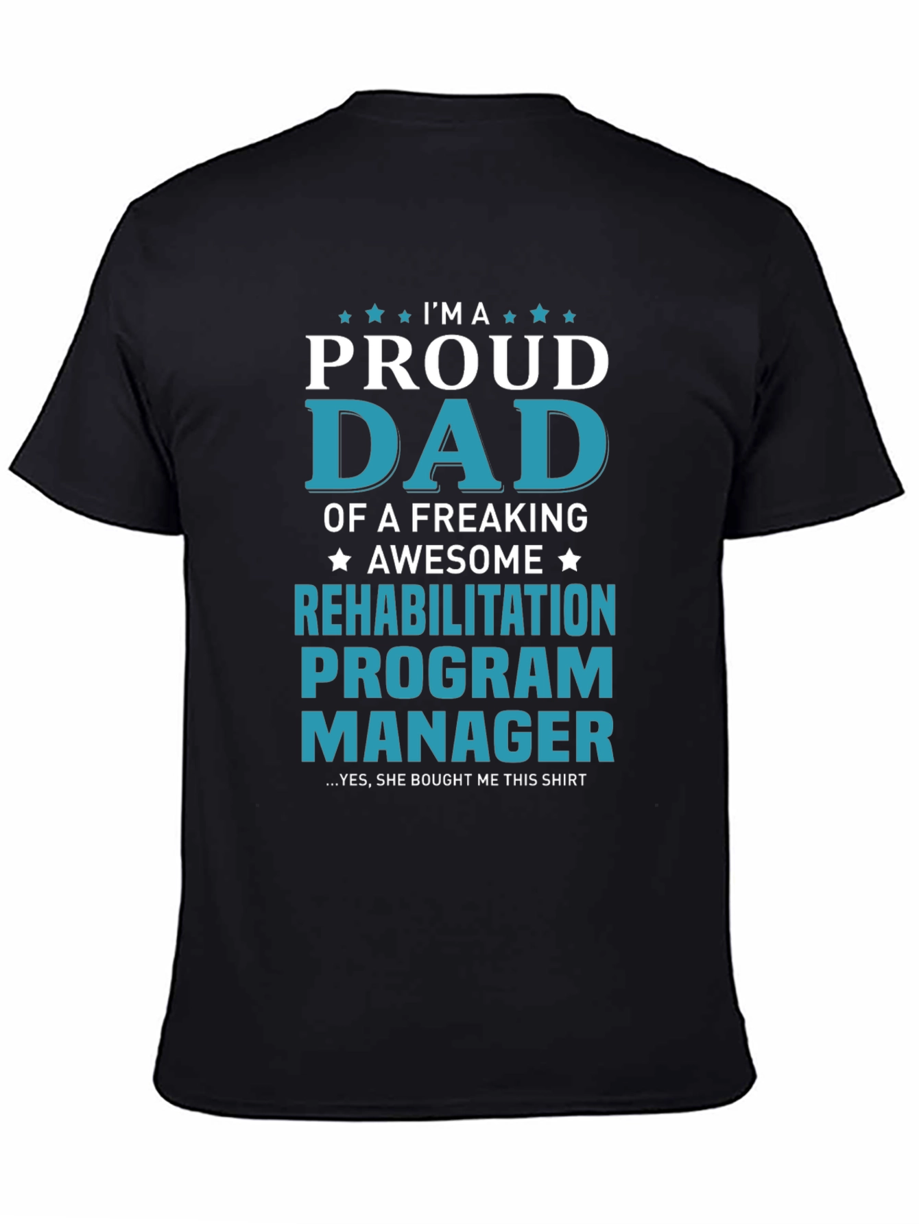 Proud Dad Rehabilitation Program Manager T-Shirt