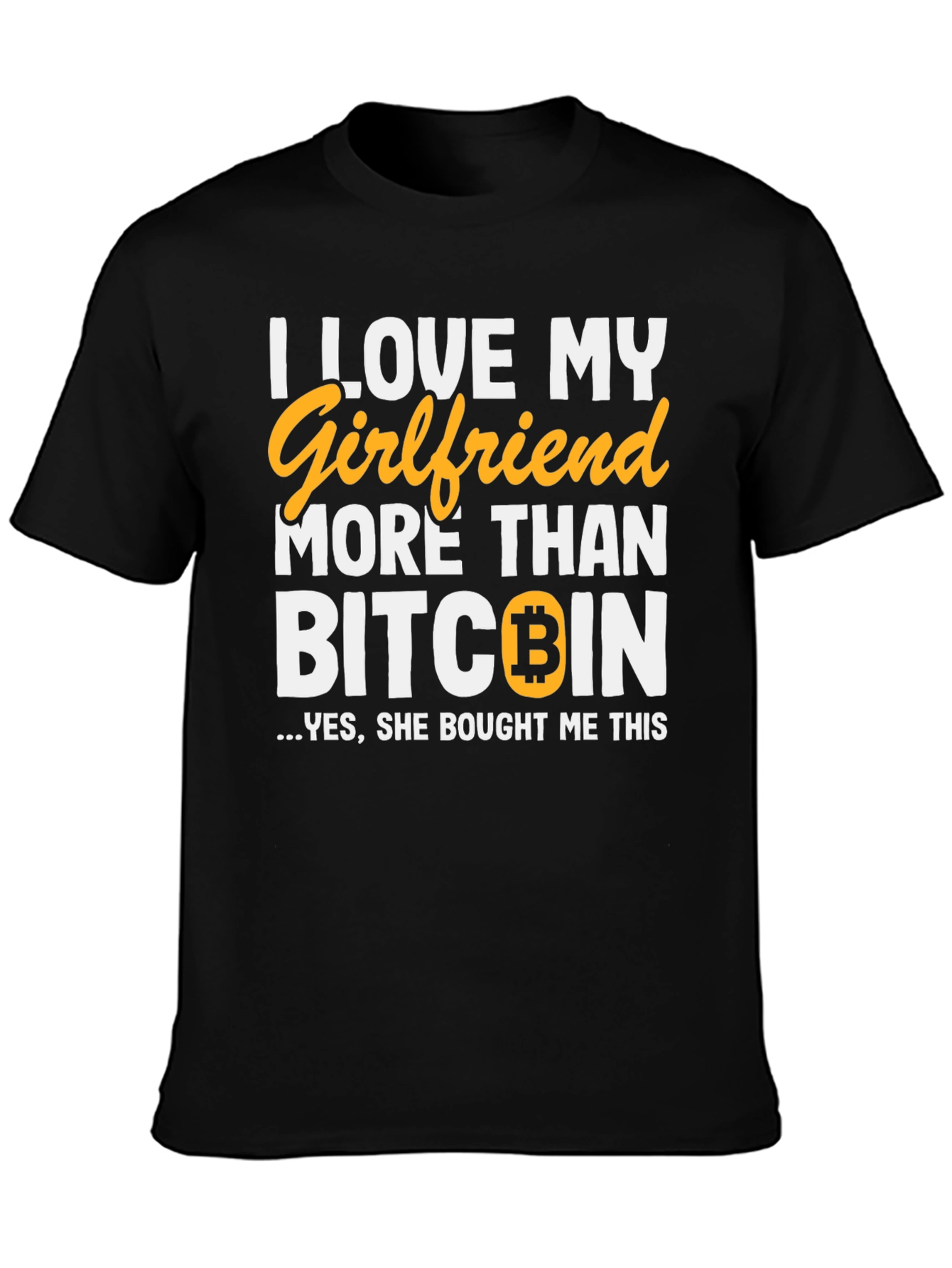 I Love My Girlfriend Bitcoin T-Shirt