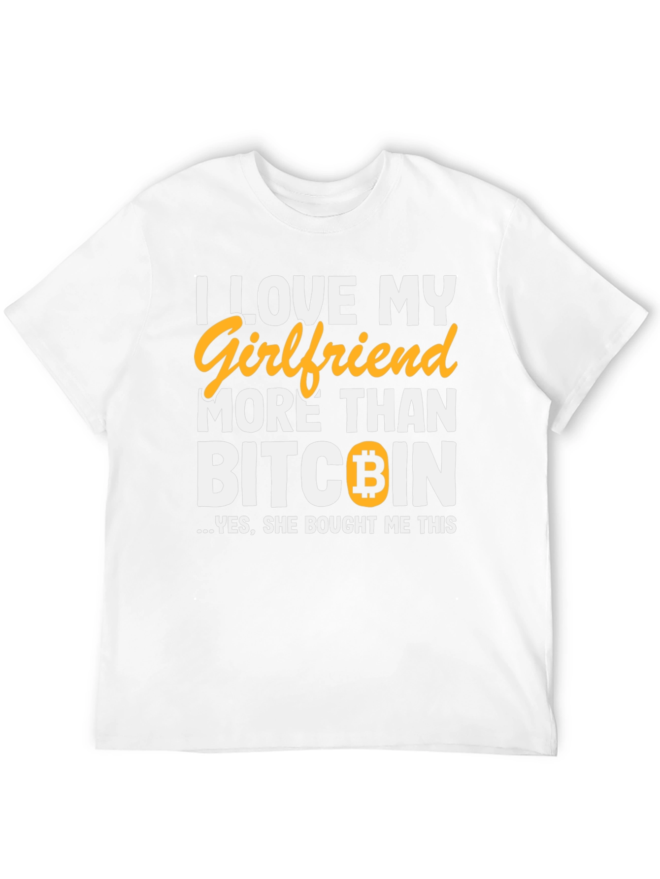 I Love My Girlfriend Bitcoin T-Shirt