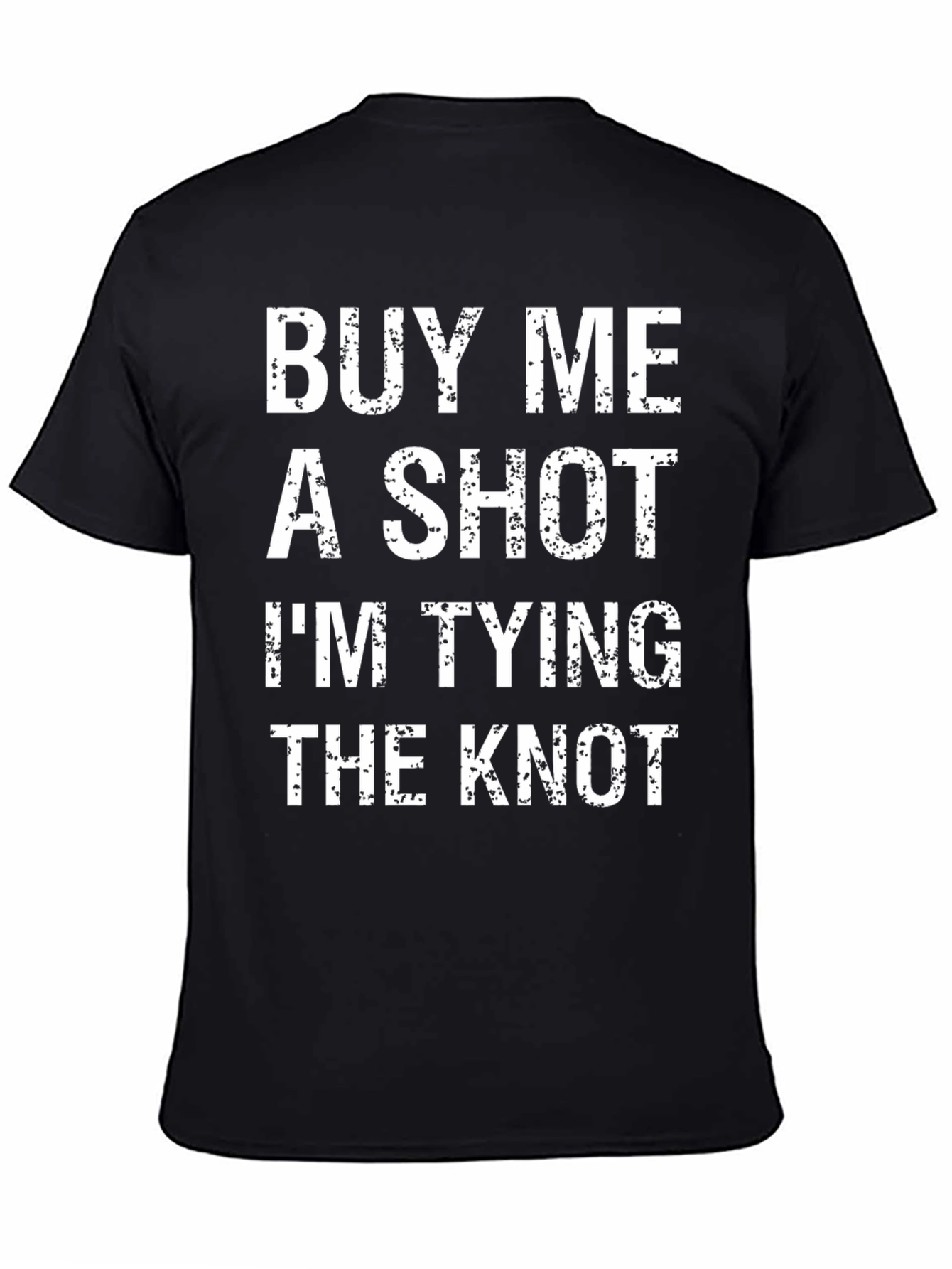 Buy Me a Shot Im Tying The Knot T-Shirt