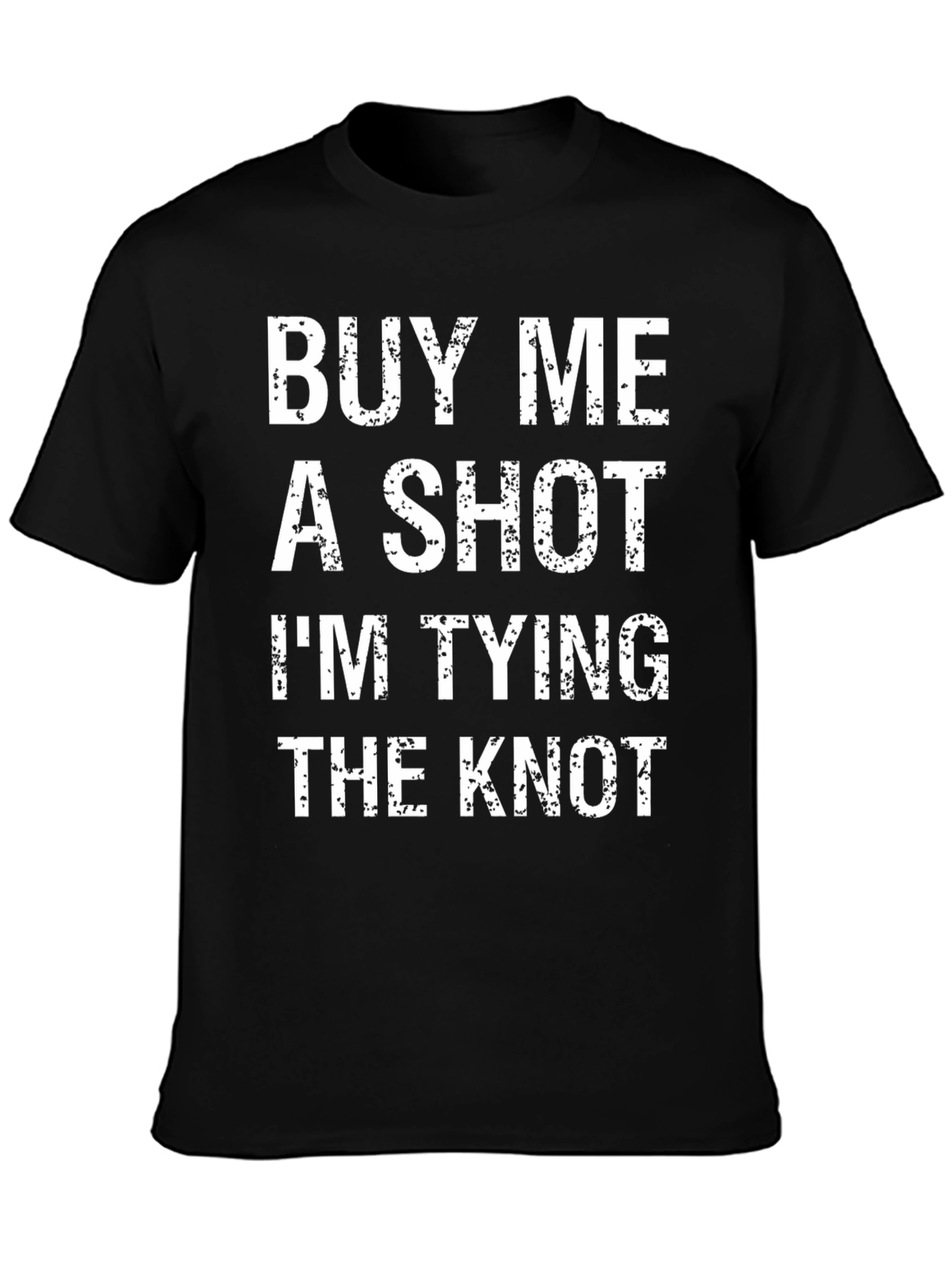 Buy Me a Shot Im Tying The Knot T-Shirt