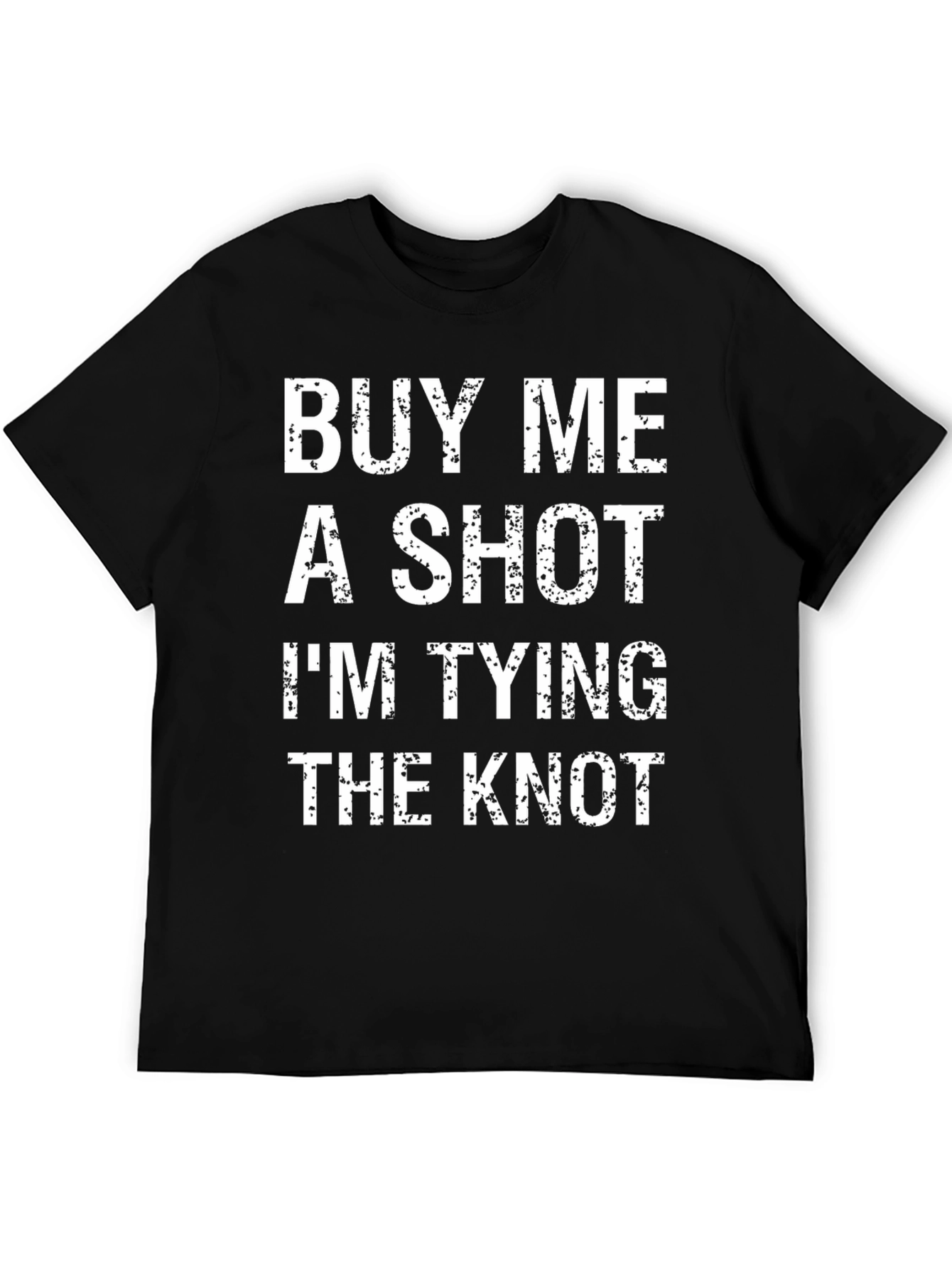 Buy Me a Shot Im Tying The Knot T-Shirt