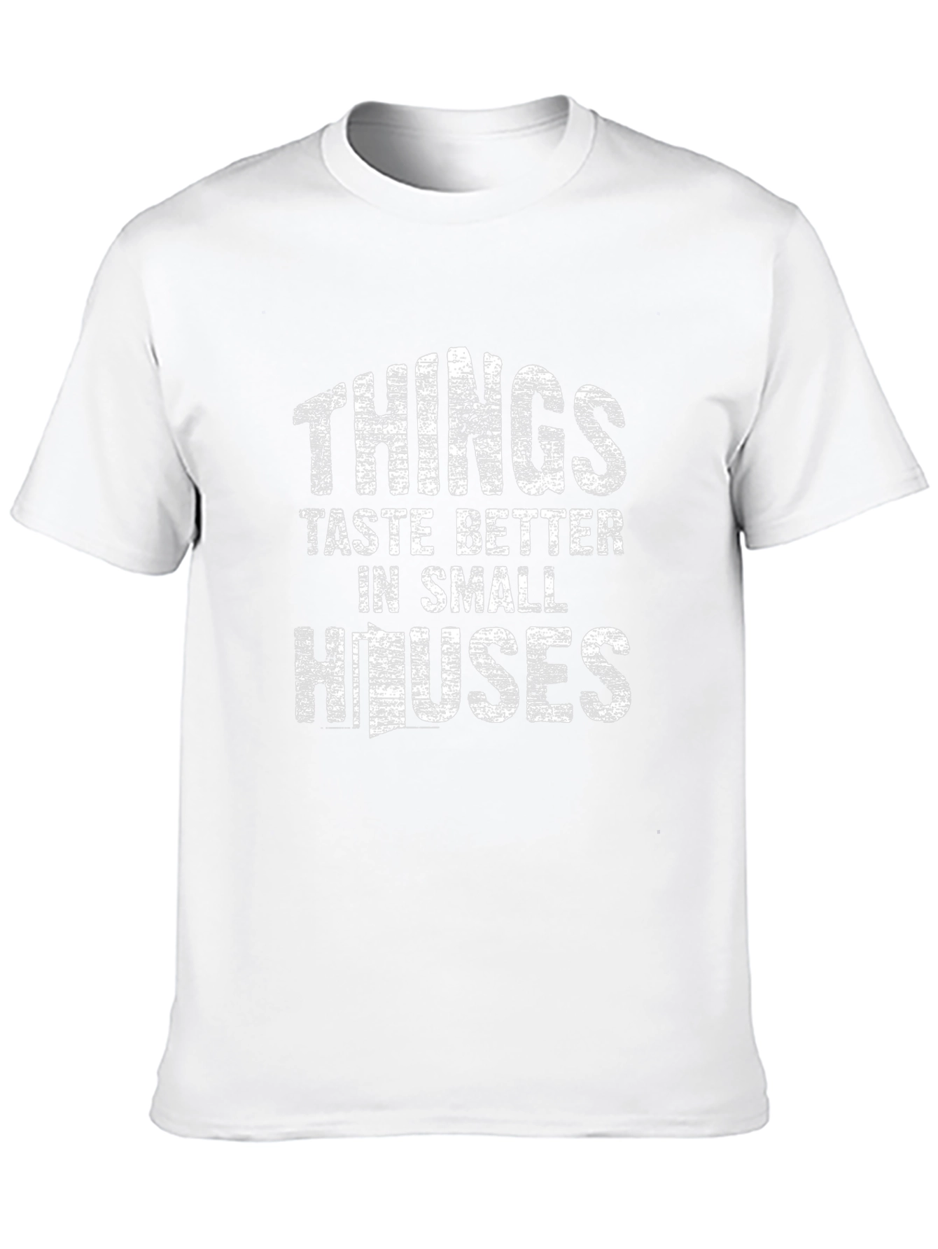 Things Taste Better In Small Houses Graphic Tee