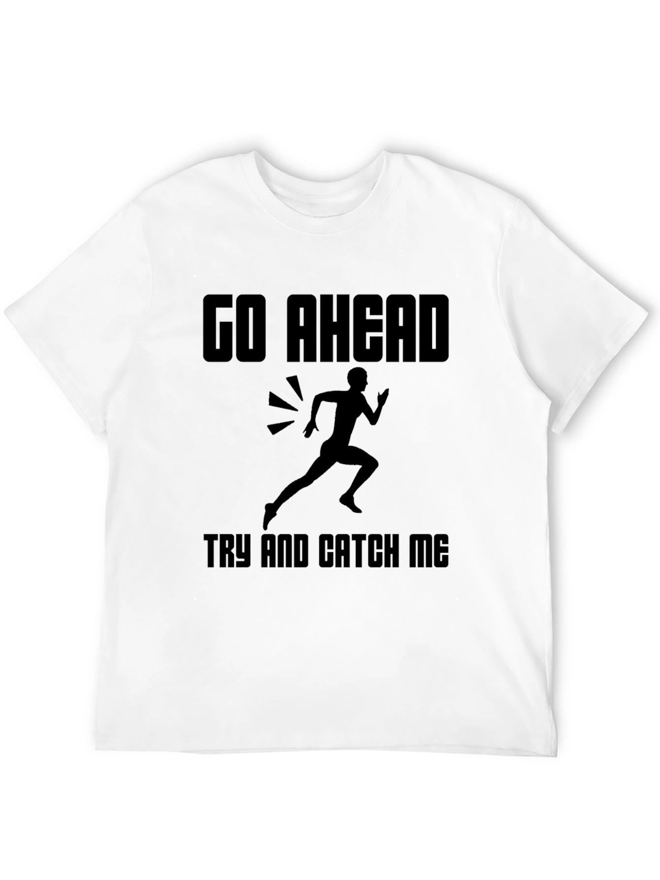 Go Ahead Try and Catch Me Graphic Tee