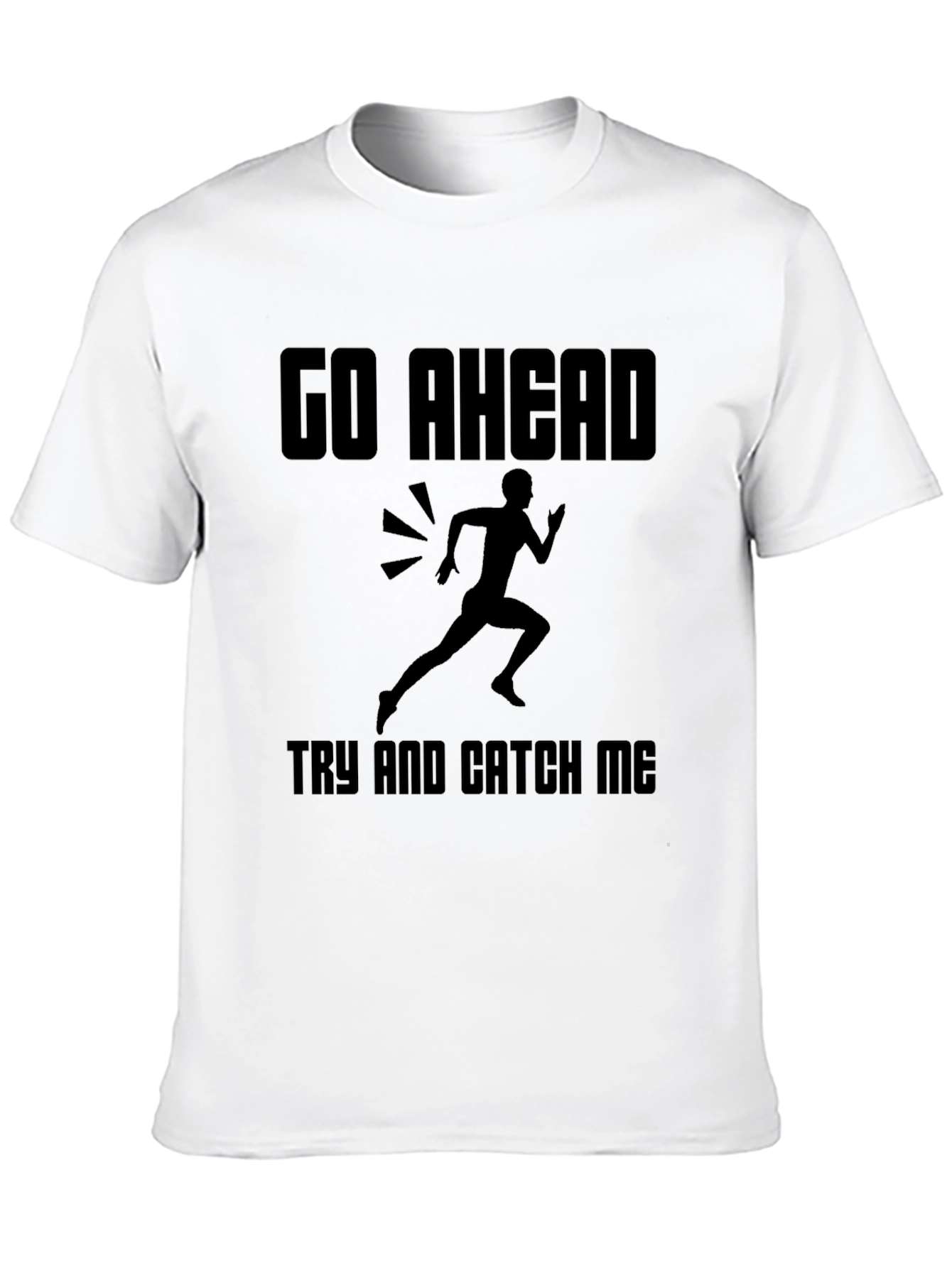 Go Ahead Try and Catch Me Graphic Tee