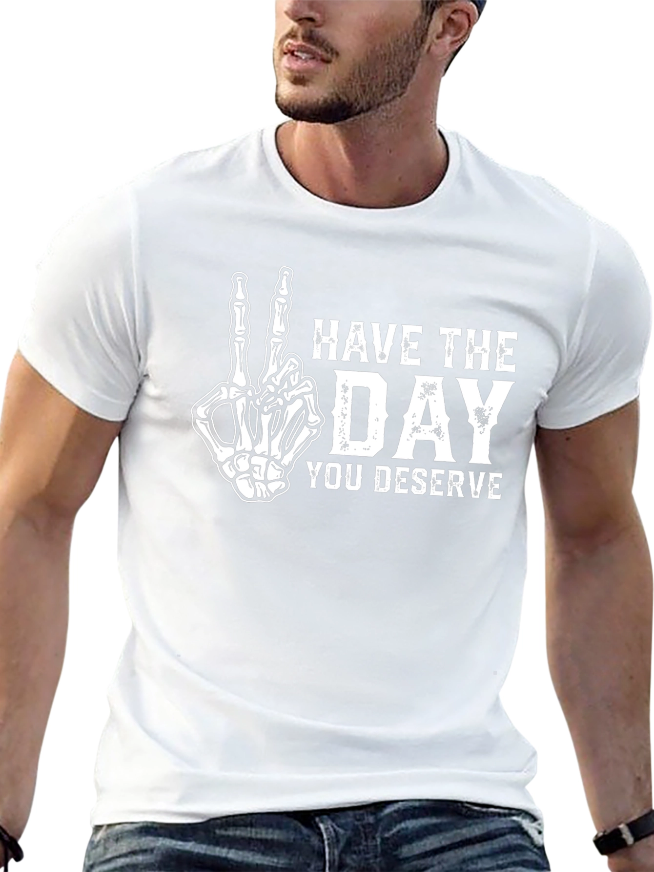 Have The Day You Deserve Skeleton Hand T-Shirt