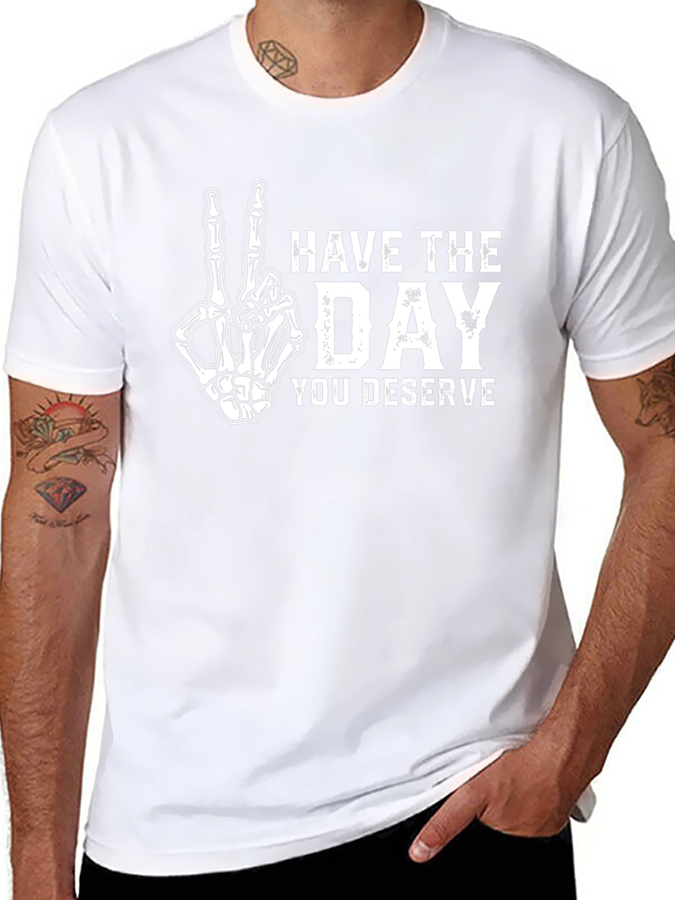 Have The Day You Deserve Skeleton Hand T-Shirt