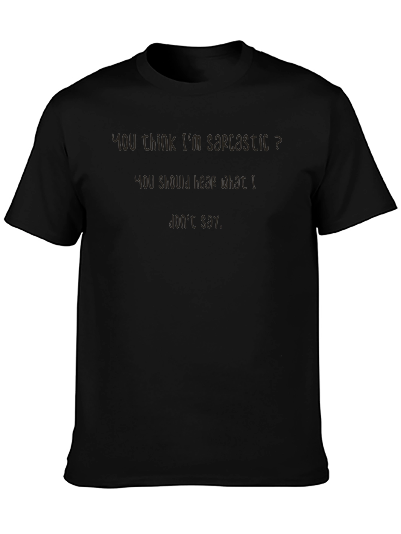 Sarcastic Humor Graphic Tee