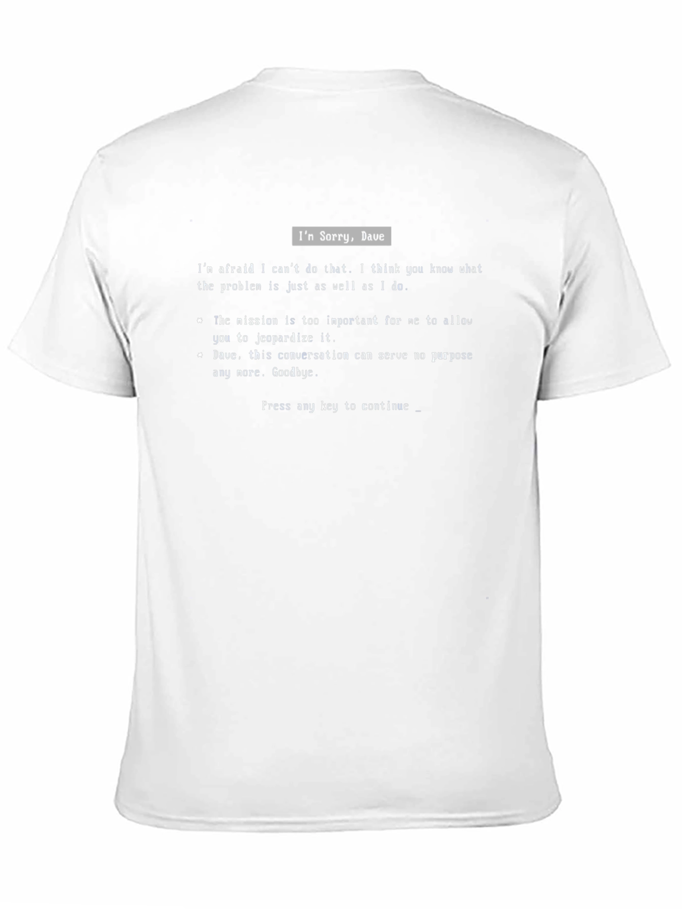 Im Sorry Dave T-Shirt - Hal 9000 Inspired