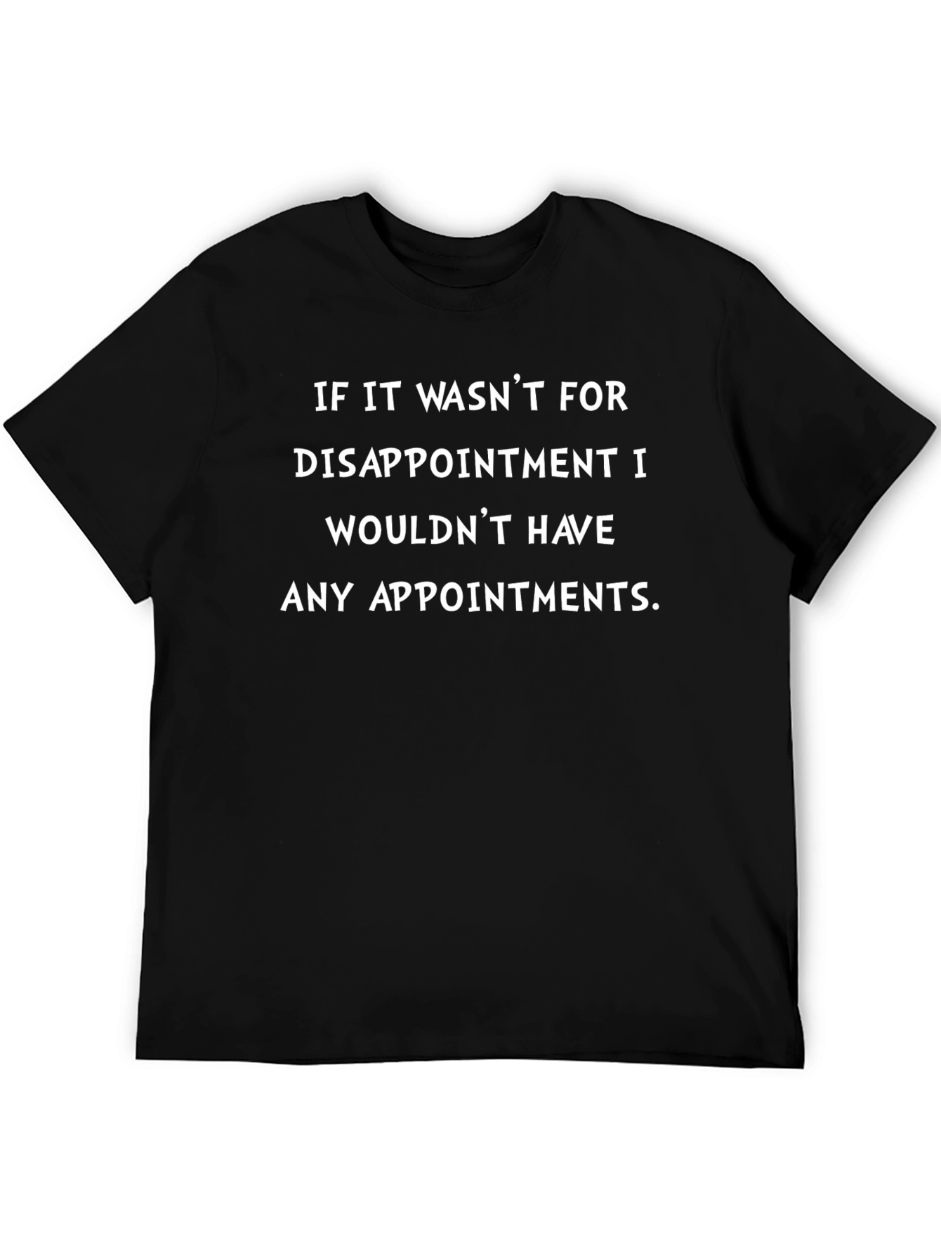 Funny Disappointment Sarcastic Graphic Tee
