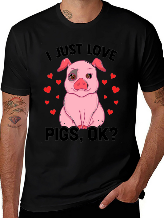 I Just Love Pigs OK T-Shirt - Cute Pig Lover Tee