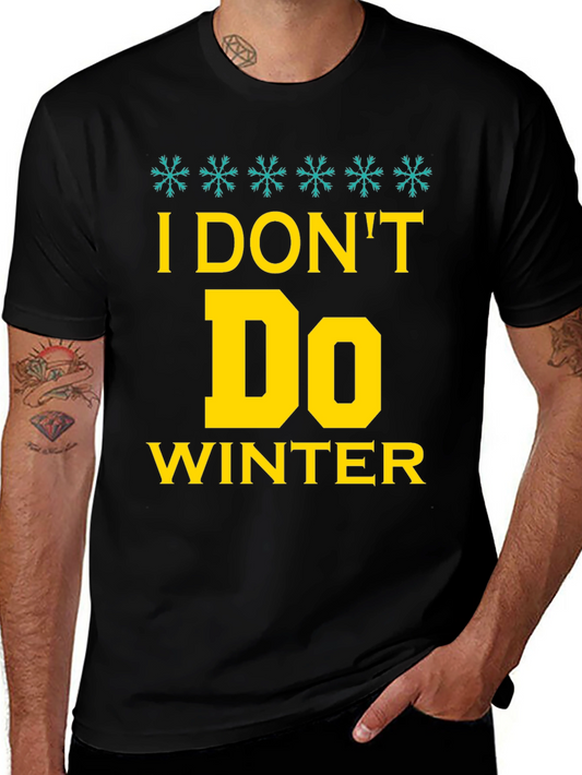 I Dont Do Winter Graphic Tee