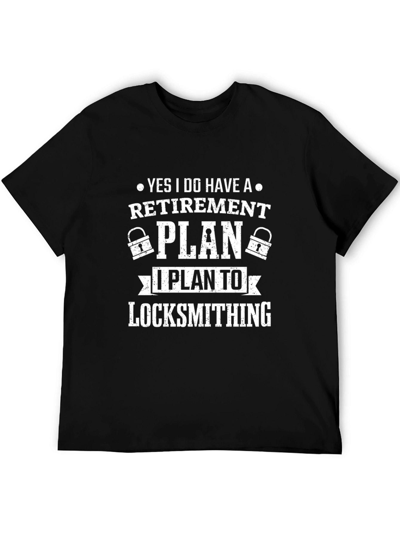 Locksmithing Retirement Plan T-Shirt