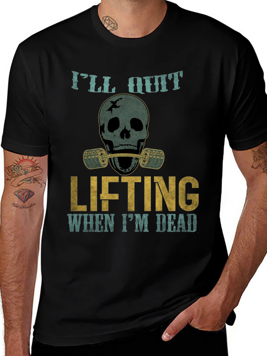 Skull Lifting T-Shirt: Ill Quit When Im Dead Gym Tee