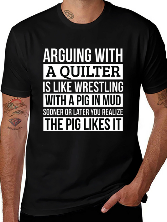 Arguing with a Quilter T-Shirt - Funny Quilting Gift