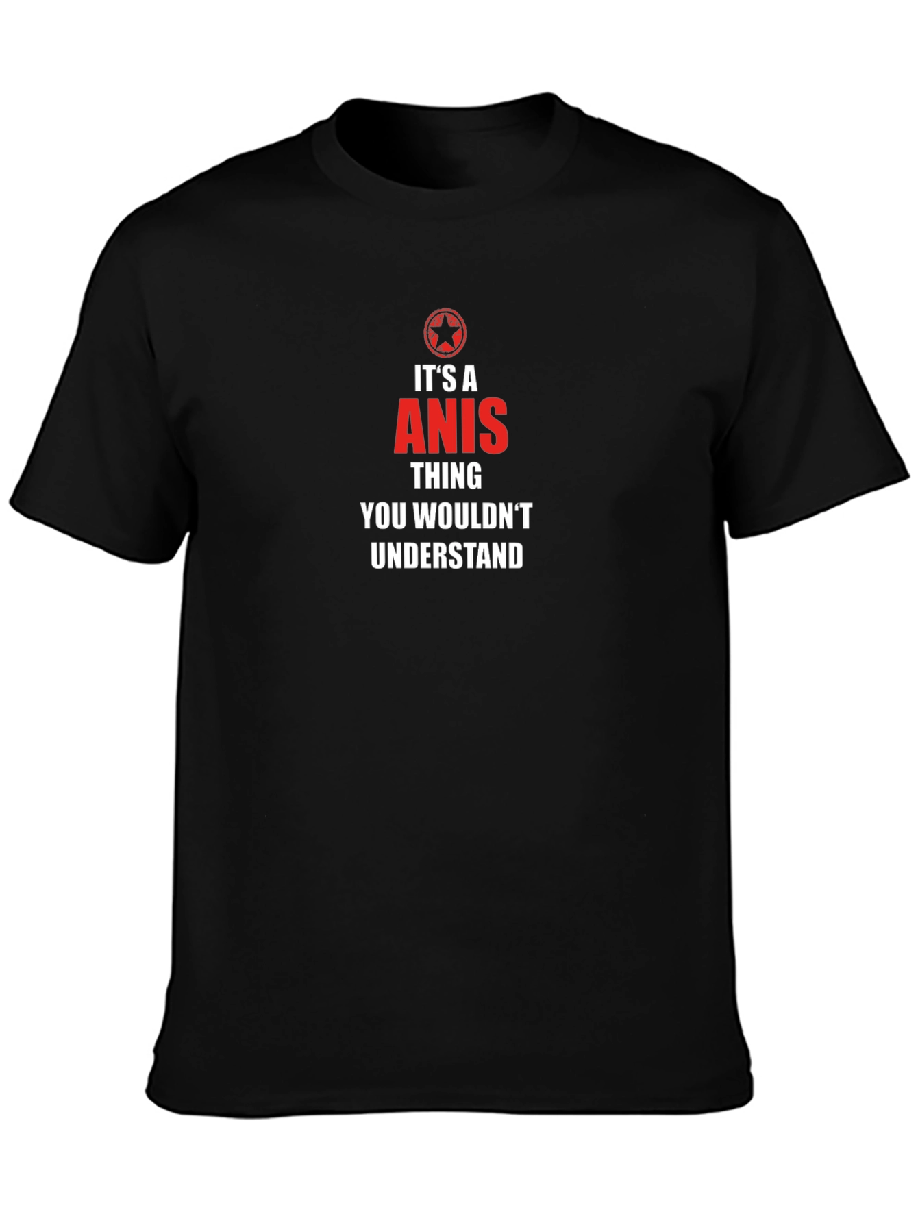 Anis Thing T-Shirt - You Wouldnt Understand!