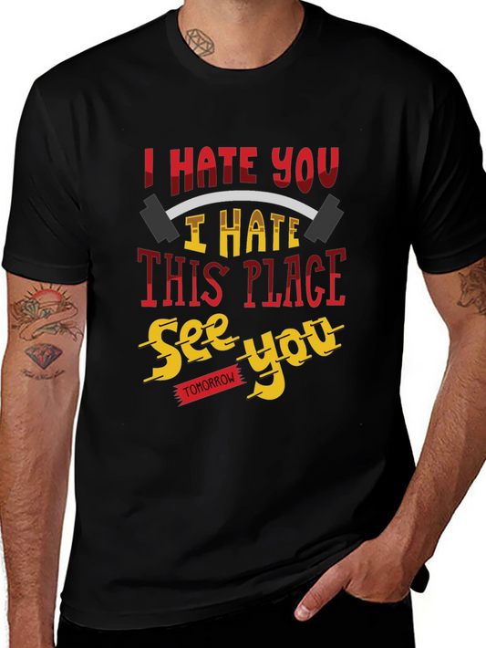 I Hate You Funny Gym Workout T-Shirt
