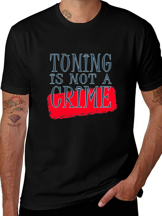 Toning Is Not A Crime Graphic T-Shirt