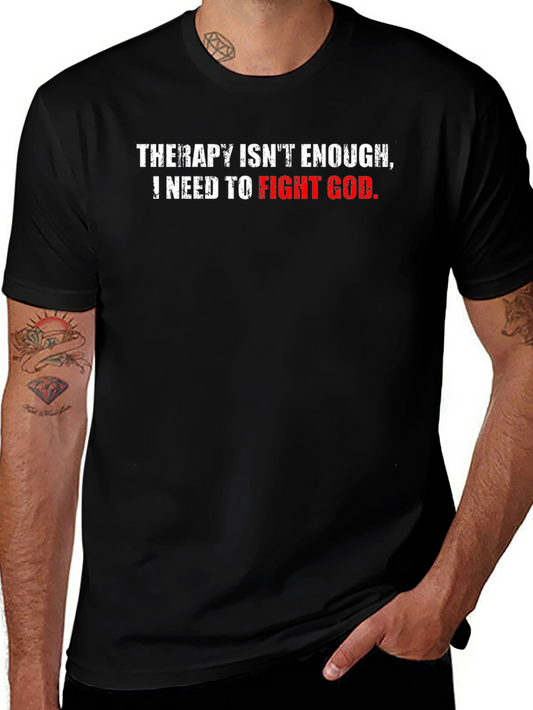 Therapy Isnt Enough T-Shirt