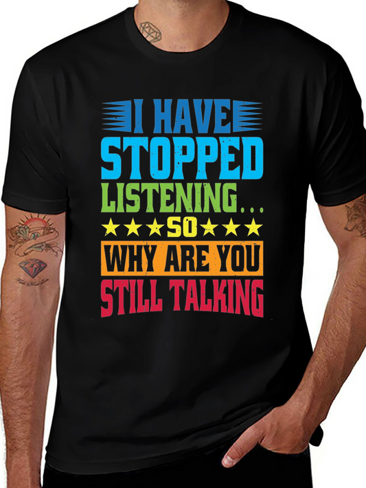 Funny I Have Stopped Listening T-Shirt