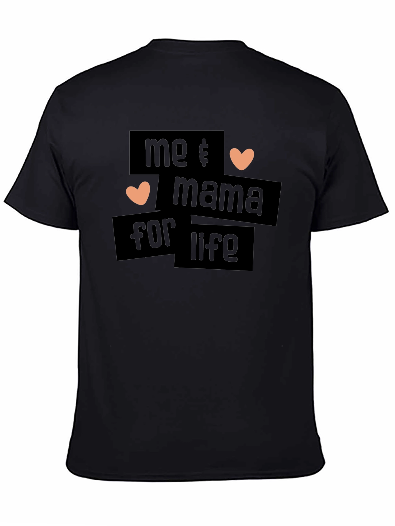 Me & Mama For Life T-Shirt