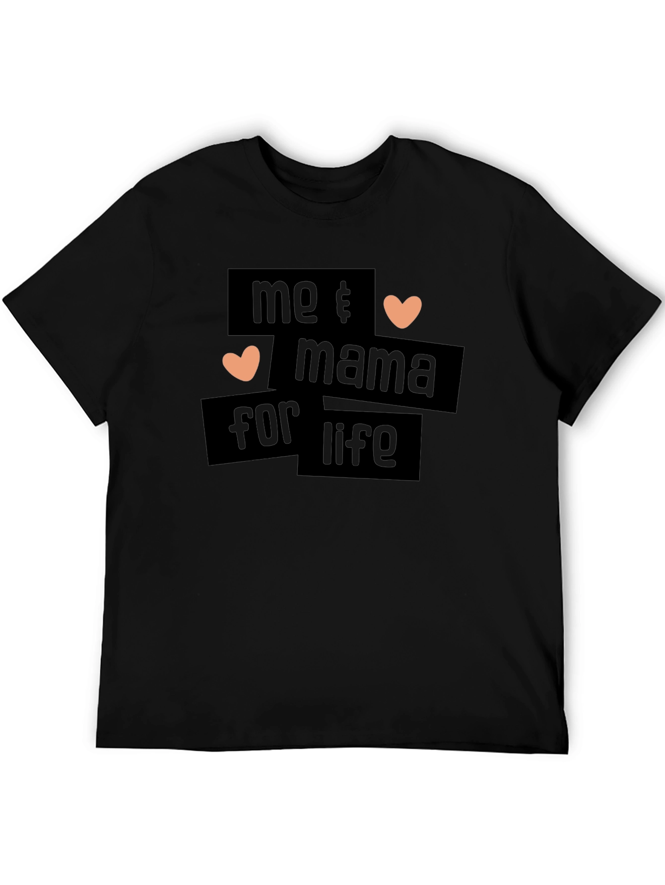 Me & Mama For Life T-Shirt