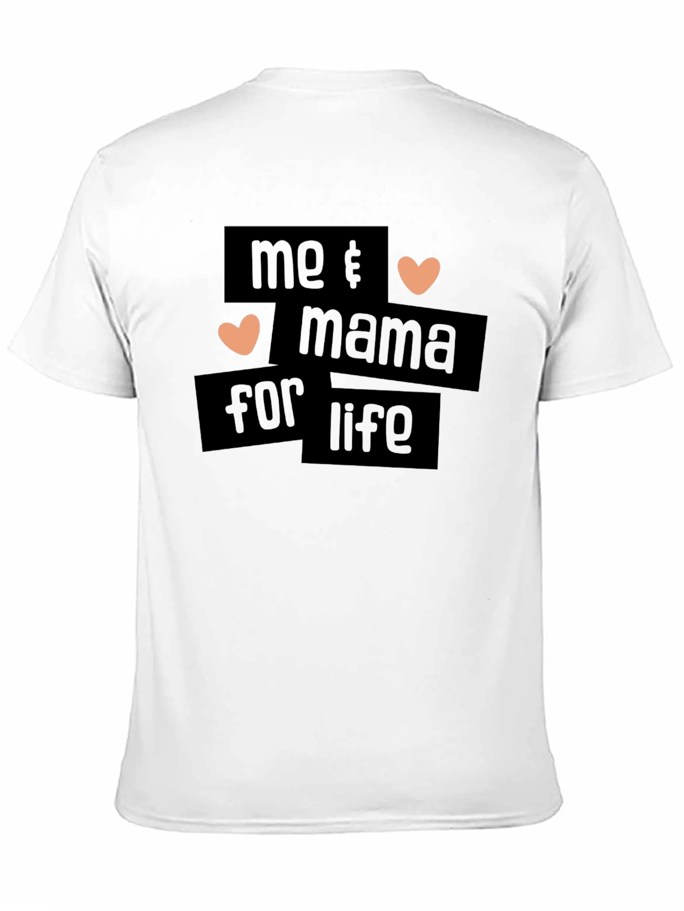 Me & Mama For Life T-Shirt