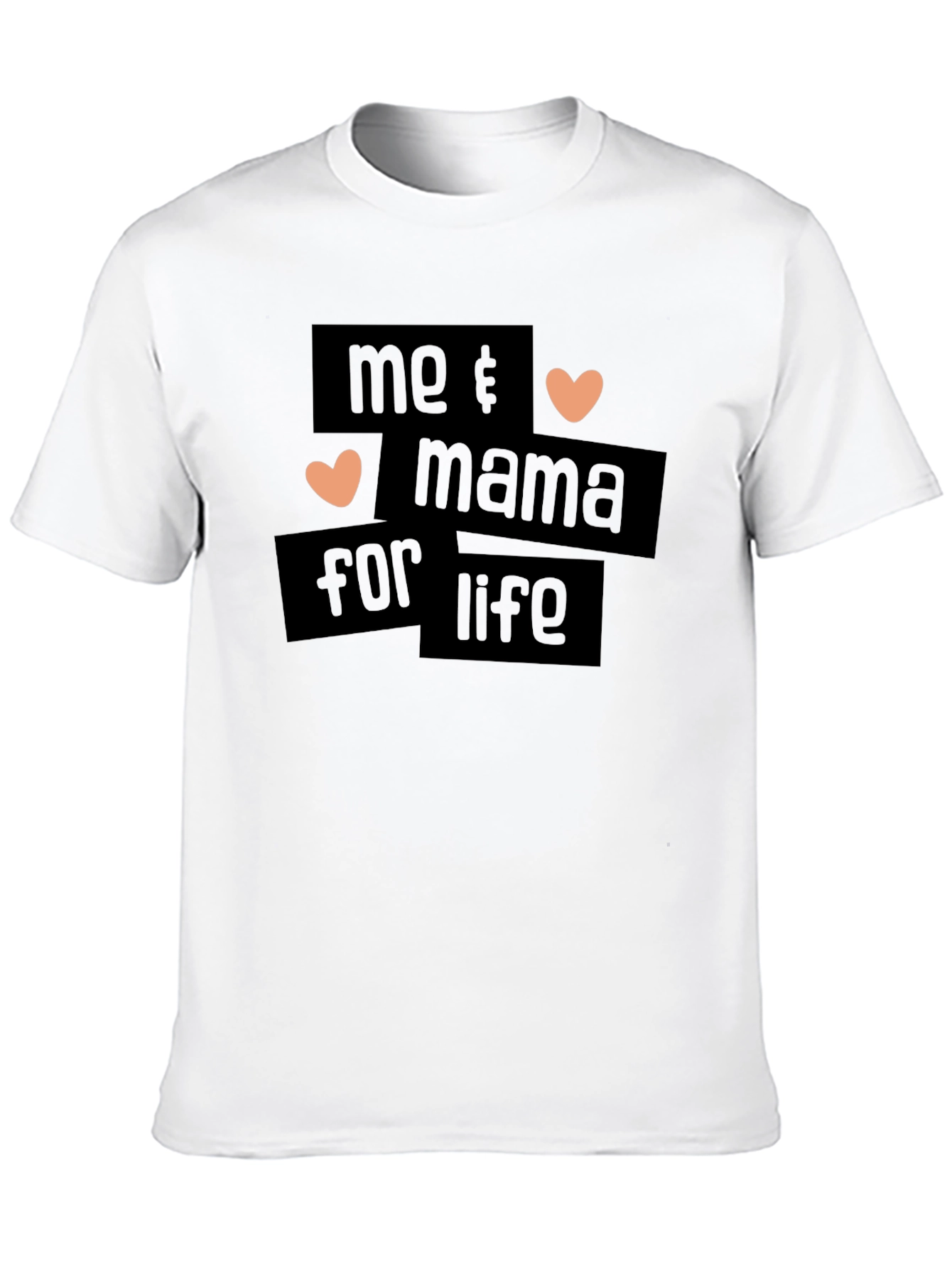 Me & Mama For Life T-Shirt