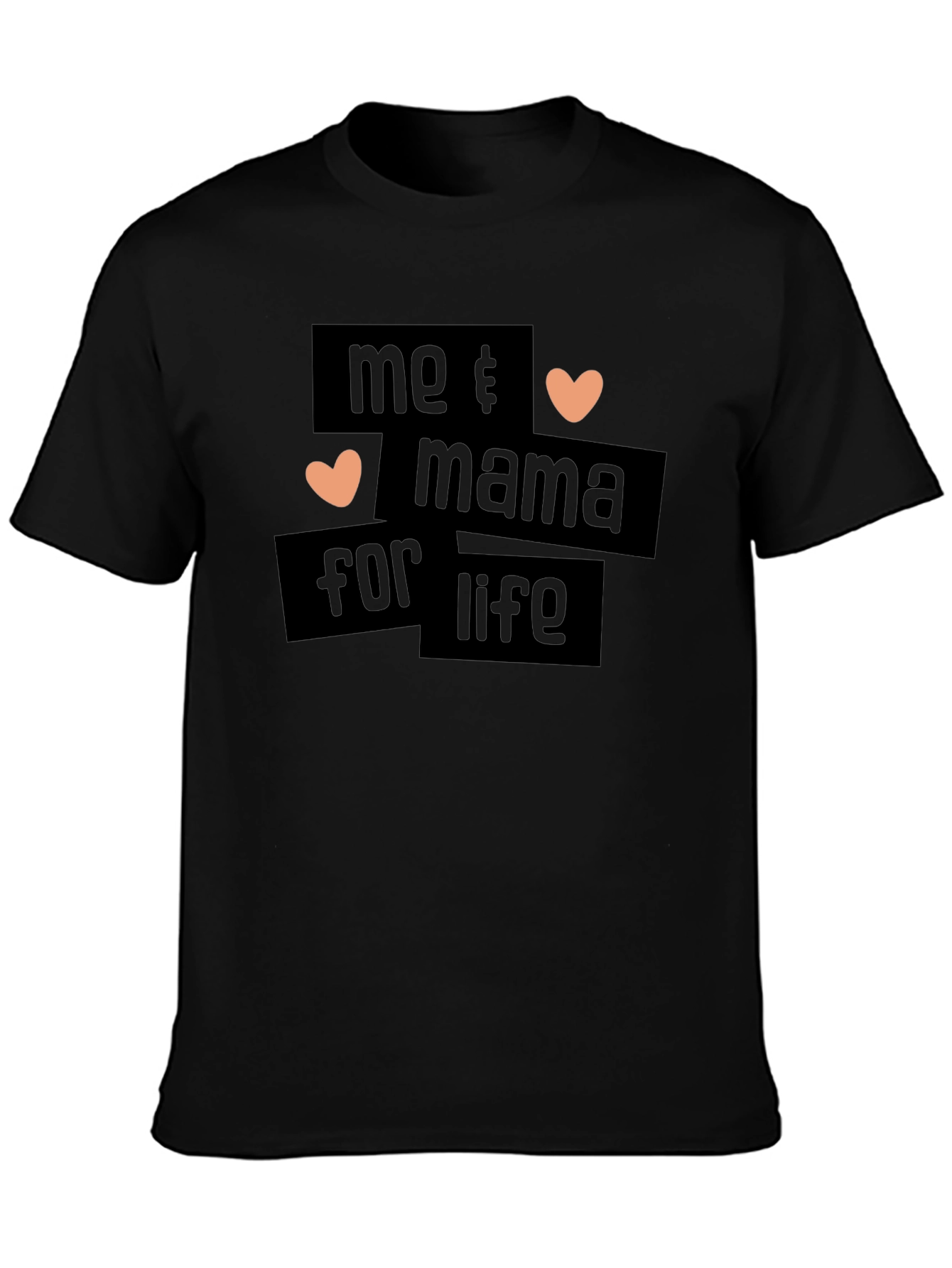 Me & Mama For Life T-Shirt