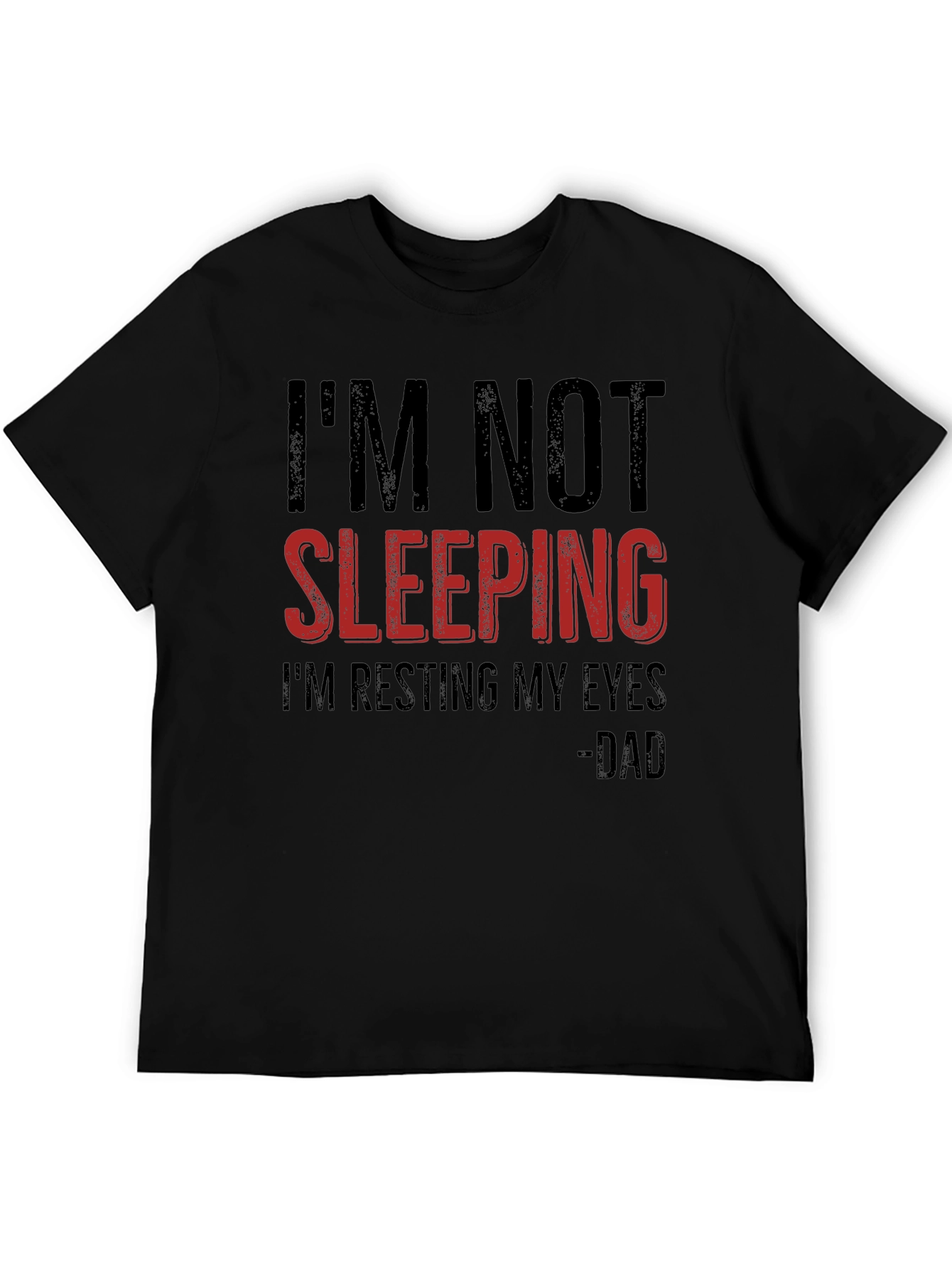 Funny Dad T-Shirt: Im Not Sleeping