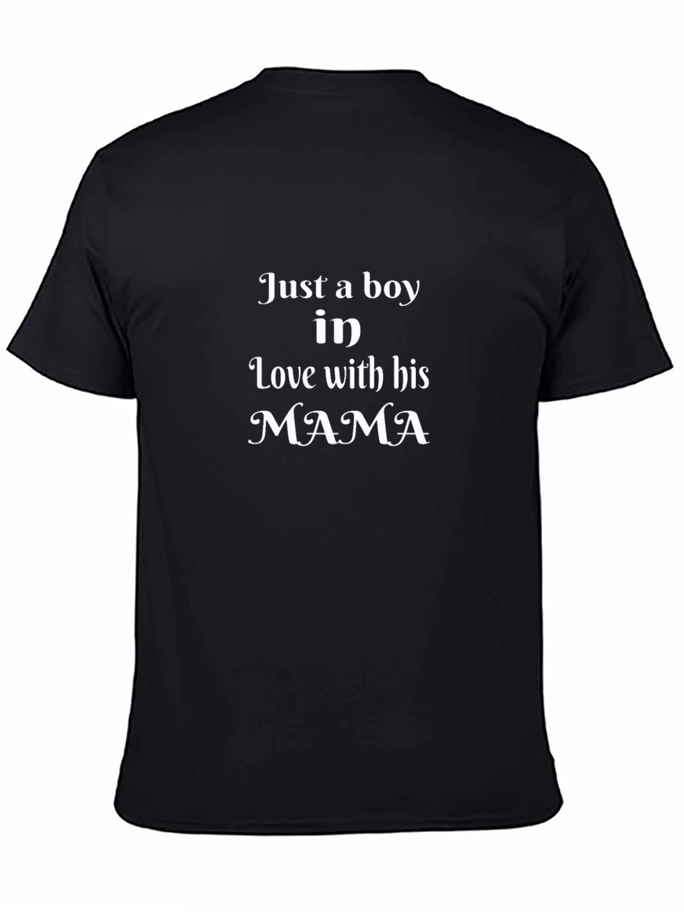 Just a Boy in Love with his Mama T-Shirt
