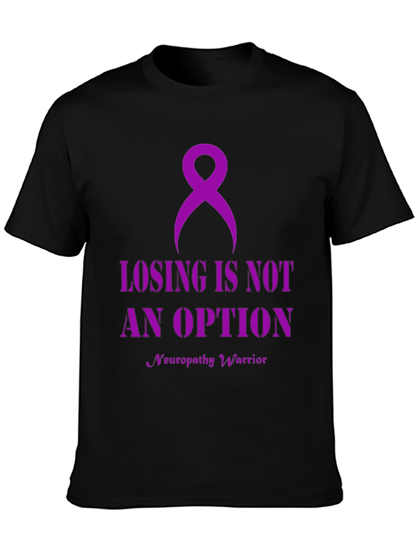 Neuropathy Warrior T-Shirt: Losing is Not An Option
